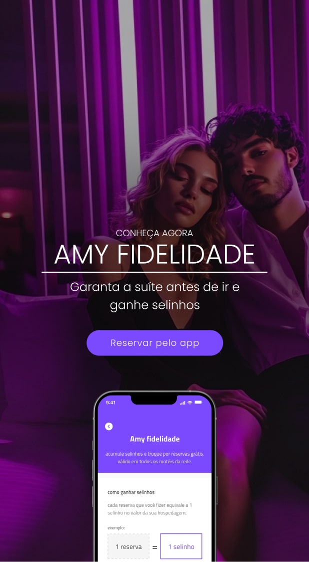 conheça o amy fidelidade. Garanta a suíte antes de ir e ganhe selinhos